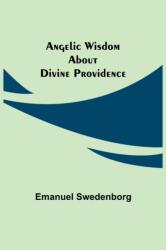 Angelic Wisdom about Divine Providence (ISBN: 9789355348760)