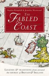 The Fabled Coast: Legends & Traditions from Around the Shores of Britain & Ireland (2014)