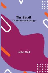 The Entail; Or, The Lairds Of Grippy (ISBN: 9789354842276)