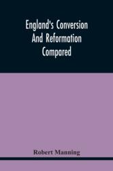 England'S Conversion And Reformation Compared (ISBN: 9789354445453)