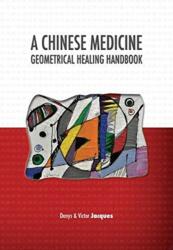 A Chinese Medicine Geometrical Healing Handbook (ISBN: 9781788944793)