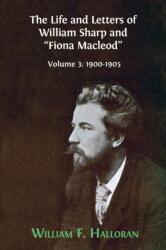 Life and Letters of William Sharp and "Fiona Macleod (ISBN: 9781800640054)