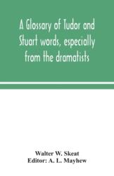 glossary of Tudor and Stuart words, especially from the dramatists (ISBN: 9789354049538)