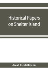Historical papers on Shelter Island and its Presbyterian church with genealogical tables (ISBN: 9789353921774)