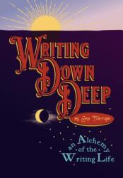 Writing Down Deep (ISBN: 9781788648011)
