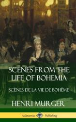 Scenes from the Life of Bohemia: Scenes De La Vie De Boheme (ISBN: 9780359742493)