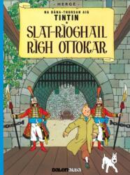 Tintin sa Gaidhlig: Slat-Rioghail Righ Ottokar (ISBN: 9781906587734)