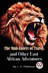 The Man -Eaters of Tsavo and Other East African Adventures (ISBN: 9789357271226)