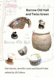 Barrow Old Hall and Twiss Green (ISBN: 9781784919689)
