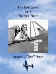 The Education of a Fighter Pilot (ISBN: 9781716173899)