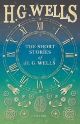 The Short Stories of H. G. Wells (ISBN: 9781473333536)
