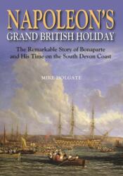 Napoleon's Grand British Holiday (ISBN: 9780857042606)