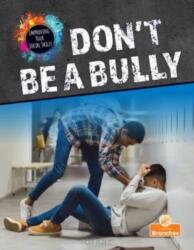Don't Be a Bully (ISBN: 9781039662407)