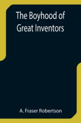 The Boyhood of Great Inventors (ISBN: 9789355752895)