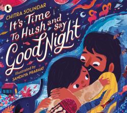 It's Time to Hush and Say Good Night (ISBN: 9781529523560)