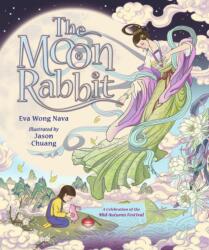 The Moon Rabbit: A Celebration of the Mid-Autumn Festival (ISBN: 9781529513240)