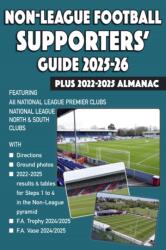 Non-League Football Supporters' Guide 2025-26 2022-2025 Almanac (ISBN: 9781862235458)