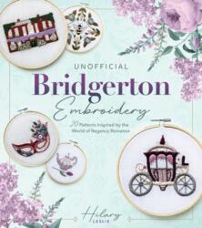 Unofficial Bridgerton Embroidery - Leslie, Hilary (ISBN: 9780760396926)