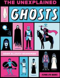 The Unexplained: Ghosts (ISBN: 9781838742911)