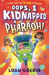 Oops, I Kidnapped a Pharaoh! (ISBN: 9781529512540)