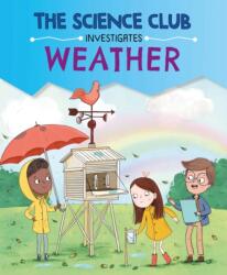 The Science Club Investigates: Weather (ISBN: 9781526321626)