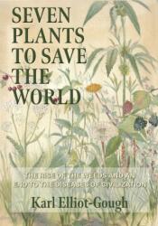 Seven Plants to Save the World (ISBN: 9781801521628)