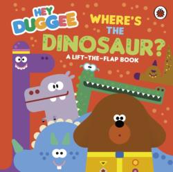 Hey Duggee: Where's the Dinosaur? (ISBN: 9781405970853)
