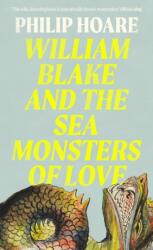 William Blake and The Sea Monsters of Love (ISBN: 9780008534349)