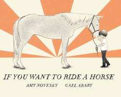 If You Want to Ride a Horse (ISBN: 9780823456956)
