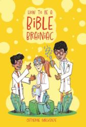 How to Be a Bible Brainiac (ISBN: 9781527109759)