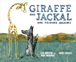 Giraffe and Jackal Are Friends (ISBN: 9781649630650)