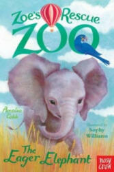 Zoe's Rescue Zoo: The Eager Elephant - Amelia Cobb (2014)