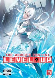 The World's Fastest Level Up (Light Novel) Vol. 3 (ISBN: 9781685796440)