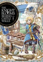 The Knight Blooms Behind Castle Walls Vol. 1 (ISBN: 9781638589563)