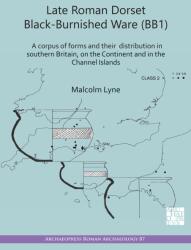 Late Roman Dorset Black-Burnished Ware (ISBN: 9781789699555)