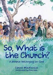 So, What Is the Church? (ISBN: 9781527105256)