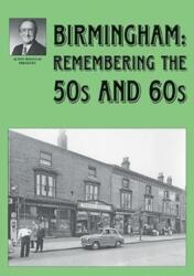 Birmingham: Remembering the 50s and 60s (ISBN: 9781858585949)