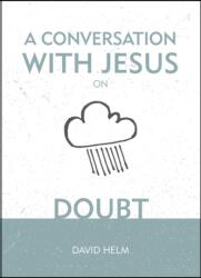 A Conversation With Jesus. . . on Doubt (ISBN: 9781527103283)