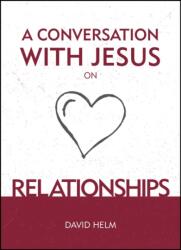 A Conversation With Jesus. . . on Relationships (ISBN: 9781527103252)