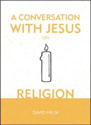 A Conversation With Jesus. . . on Religion (ISBN: 9781527103245)