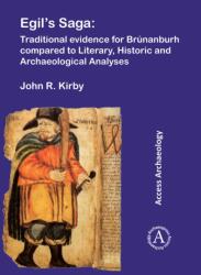 Egil's Saga: Traditional evidence for Brunanburh compared to Literary, Historic and Archaeological Analyses (ISBN: 9781789691092)