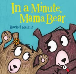 In a Minute, Mama Bear (ISBN: 9780374305789)