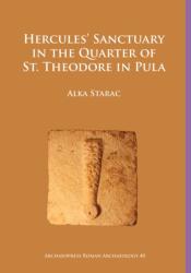 Hercules' Sanctuary in the Quarter of St Theodore, Pula (ISBN: 9781784918736)