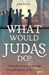 What Would Judas Do? (ISBN: 9781781918098)