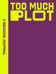 A Reading Journal: Too Much Plot (ISBN: 9781923208407)
