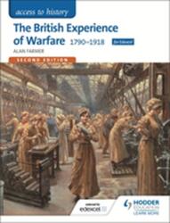 Access to History: The British Experience of Warfare 1790-1918 for Edexcel Second Edition (ISBN: 9781471838880)