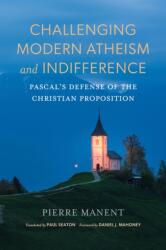 Challenging Modern Atheism and Indifference (ISBN: 9780268209445)