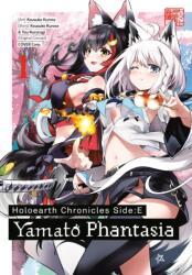 Holoearth Chronicles Side: E Yamato Phantasia 01 - You Kururugi (ISBN: 9781646092765)