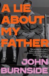 A Lie About My Father - John Burnside (ISBN: 9781529962888)