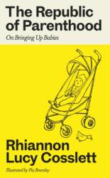 The Republic of Parenthood (ISBN: 9780715655856)